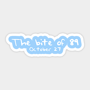 The Bite of 89 October 27 (White and Blue) Sticker